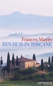 Prometheus Een huis in Toscane - eBook Frances Mayes (9044618652)