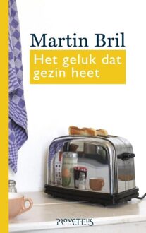 Prometheus Het geluk dat gezin heet - eBook Martin Bril (9044623729)