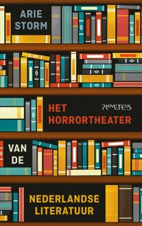 Prometheus Het Horrortheater van de Nederlandse literatuur