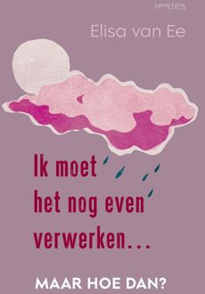 Prometheus Ik moet het nog even verwerken, moet hoe dan? - Elisa van Ee - ebook