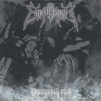 Prometheus The Discipline Of Fire & - Emperor