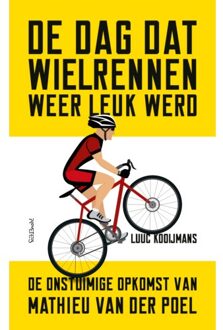 Prometheus, Uitgeverij De Dag Dat Wielrennen Weer Leuk Werd - Luuc Kooijmans