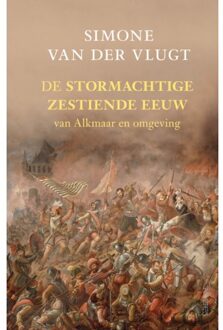 Prometheus, Uitgeverij De Stormachtige Zestiende Eeuw - Simone van der Vlugt