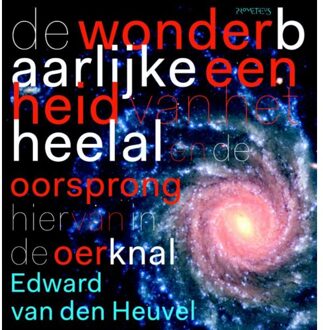 Prometheus, Uitgeverij De wonderbaarliijke eenheid van het heelal - Boek Edward P.J. van den Heuvel (9044634054)