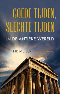 Prometheus, Uitgeverij Goede Tijden, Slechte Tijden In De Antieke Wereld - Fik Meijer
