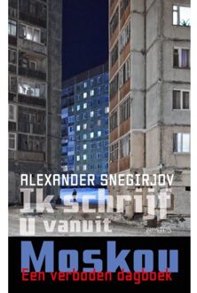 Prometheus, Uitgeverij Ik Schrijf U Vanuit Moskou - Alexander Snegirjov