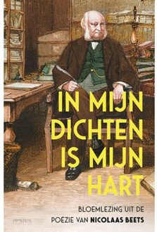 Prometheus, Uitgeverij In Mijn Dichten Is Mijn Hart - Nicolaas Beets