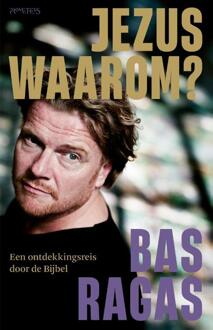 Prometheus, Uitgeverij Jezus, Waarom? - Bas Ragas