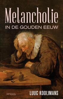 Prometheus, Uitgeverij Melancholie In De Gouden Eeuw - Luuc Kooijmans