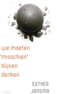Prometheus, Uitgeverij We Moeten 'Misschien' Blijven Denken - Esther Jansma