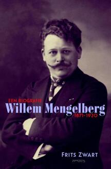 Prometheus, Uitgeverij Willem Mengelberg (1871-1951) / Een biografie 1871-1920 - Boek F. Zwart (9053338497)