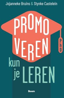 Promoveren kun je leren -  Jojanneke Bruins, Stynke Castelein (ISBN: 9789024470525)