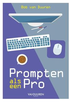 Prompten als een pro -  Bob van Duuren (ISBN: 9789463563796)