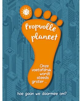 Propvolle Planeet - Hoe Is Het Zo Ver Gekomen... En Wat Kun Jij Nu Doen? - Anna Claybourne