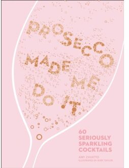 Prosecco Made Me Do It