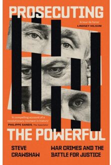 Prosecuting The Powerful: War Crimes And The Battle For Justice - Steve Crawshaw