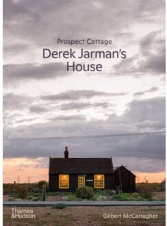 Prospect Cottage: Derek Jarman's House - Gilbert McCarragher