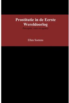 Prostitutie in de Eerste Wereldoorlog - Boek Ellen Soetens (9402168877)