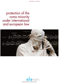 Protection of the Roma minority under international and European law - eBook Anikó Szalai (9462743657)