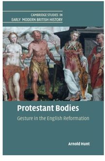 Protestant Bodies - Cambridge Studies In Early Modern British History - Arnold (University of Durham) Hu