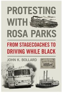 Protesting With Rosa Parks - John K. Bollard