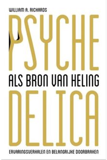 Psychedelica als bron van heling - Boek William A. Richards (9020213903)