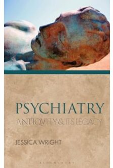 Psychiatry - Ancients And Moderns - Dr Jessica Wright