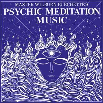 Psychic Meditation Music - Master Wilburn Burchette