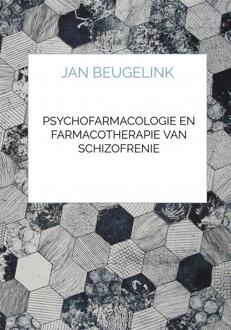 Psychofarmacologie en Farmacotherapie van Schizofrenie -  Jan Beugelink (ISBN: 9789465203041)