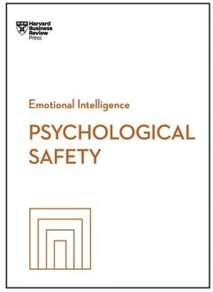 Psychological Safety - Hbr Emotional Intelligence Series - Harvard Business Review