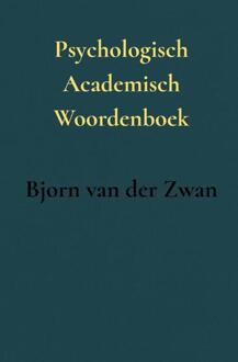 Psychologisch Academisch Woordenboek -  Bjorn van der Zwan (ISBN: 9789465313368)