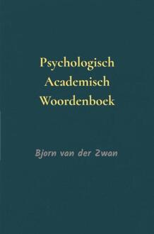 Psychologisch academisch woordenboek -  Bjorn van der Zwan (ISBN: 9789465315430)