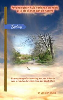 Psychologisch hulp verlenen en nabij zijn als dienst aan de naaste -  Ton van der Sluijs (ISBN: 9789403729855)