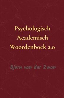 Psychologische Academisch Woordenboek 2.0 -  Bjorn van der Zwan (ISBN: 9789465315355)