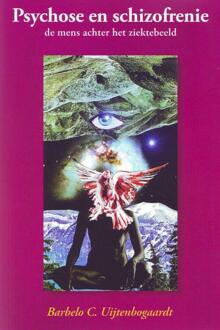Psychose en schizofrenie - Boek Barbelo Chr. Uijtenbogaardt (9051795858)