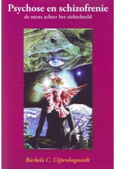 Psychose en schizofrenie - Boek Barbelo Chr. Uijtenbogaardt (9051795858)