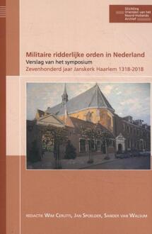 Publicaties van de Stichting Vrienden van het Noord-Hollands Archief 5 -   Militaire ridderlijke orden in Nederland