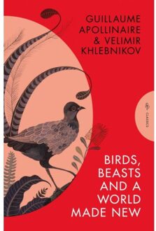 Pushkin Press Birds, Beasts And A World Made New - Guillaume Apollinaire