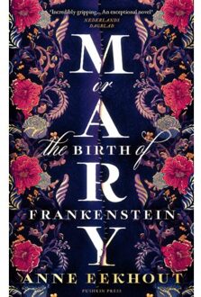 Pushkin Press Mary: Or, The Birth Of Frankenstein - Anne Eekhout