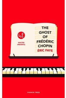 Pushkin Press The Ghost Of Frederic Chopin - Eric Faye