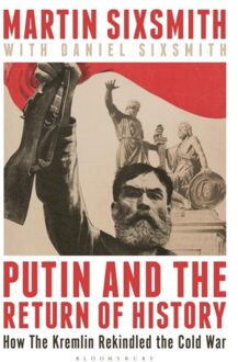 Putin And The Return Of History - Martin Sixsmith