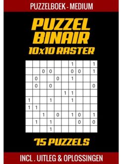 Puzzel Binair - Puzzelboek Medium - 75 Puzzels Incl. Uitleg En Oplossingen - 10x10 Raster - Puzzelboek Shop