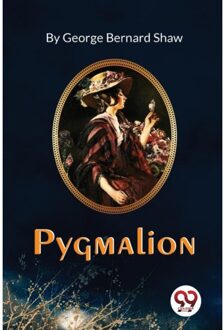 Pygmalion - George Bernard Shaw