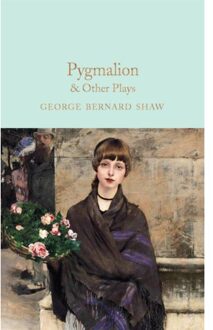 Pygmalion & Other Plays - Macmillan Collector's Library - George Bernard Shaw