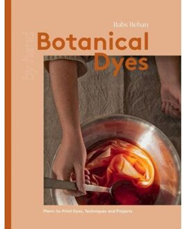 Quadrille Botanical Dyes : Plant-To-Print Dyes, Techniques And Projects - Babs Behan