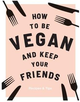 Quadrille How to be Vegan and Keep Your Friends