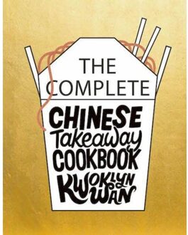 Quadrille The Complete Chinese Takeaway Cookbook - Kwoklyn Wan