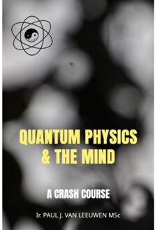 Quantum Physics & The Mind - Paul J. van Leeuwen