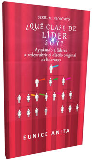 Qué clase de líder soy? -  Eunice Anita, Mercedes J. Martínez Martínez (ISBN: 9789492266330)