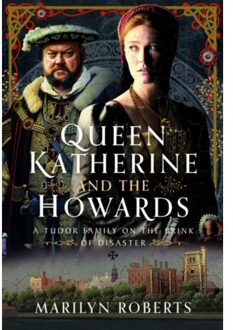 Queen Katherine And The Howards - Marilyn Roberts
